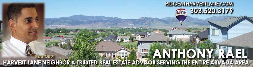 HARVEST LANE NEIGHBOR & TRUSTED REAL ESTATE ADVISOR SERVING THE ENTIRE ARVADA AREA - Anthony Rael, REMAX Alliance Arvada